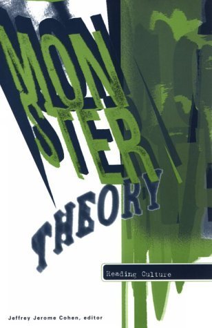 Monster Theory: Reading Culture by Jeffrey Jerome Cohen | Goodreads