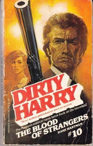 The Blood of Strangers (Dirty Harry, #10) by Dane Hartman | Goodreads