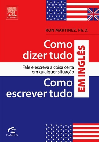 Como Dizer Tudo Como Escrever Tudo Em Inglês 1ª Ed. by Ron