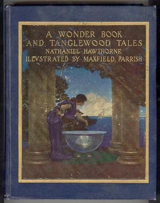 A Wonder Book and Tanglewood Tales by Nathaniel Hawthorne | Goodreads