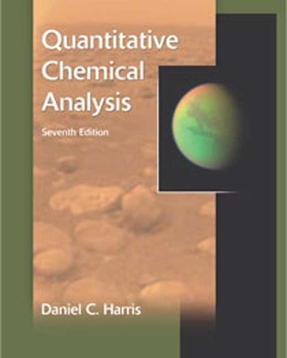 Quantitative Chemical Analysis by Daniel C. Harris | Goodreads