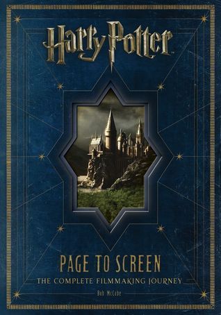 Harry Potter Page to Screen: The Complete Filmmaking Journey by