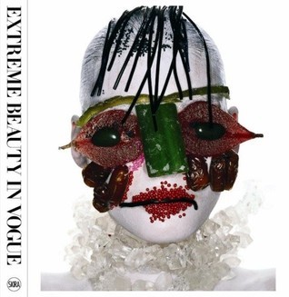 Extreme Beauty in Vogue by Phyllis Posnick | Goodreads