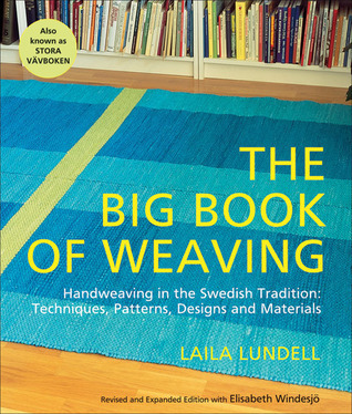The Big Book of Weaving: Handweaving in the Swedish Tradition
