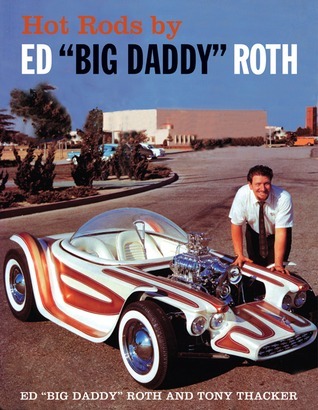 Hot Rods by Ed Roth | Goodreads
