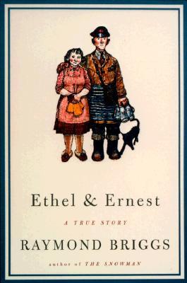 Ethel and Ernest by Raymond Briggs | Goodreads
