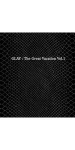 Amazon.co.jp: THE GREAT VACATION VOL.1 ~SUPER BEST OF GLAY~(通常盤