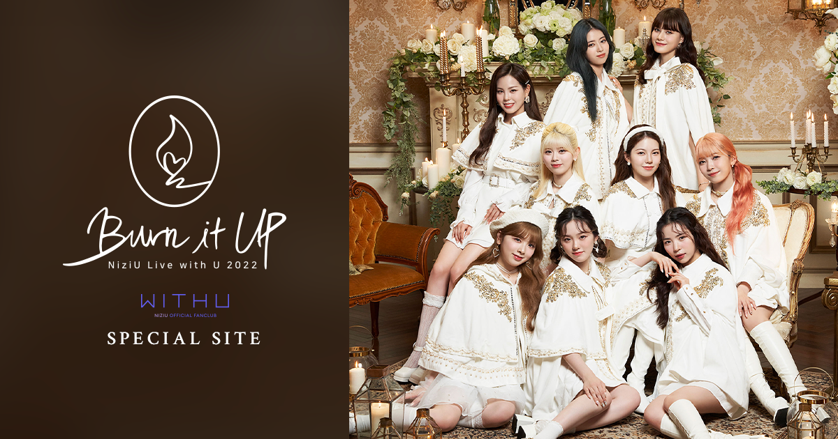 NiziU Live with U 2022 “Burn it Up” FC SPECIAL SITE