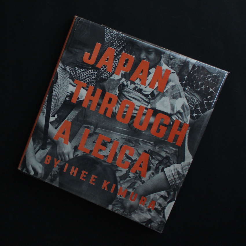 Japan Through A Leica（First Edition） - 木村 伊兵衛 / Ihei Kimura