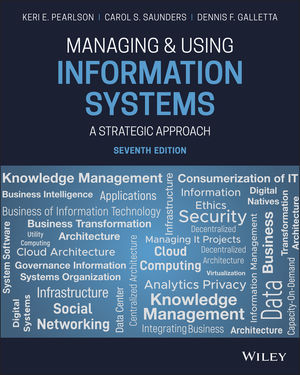 Managing and Using Information Systems: A Strategic Approach, 7th