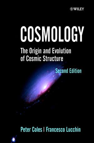 Cosmology: The Origin and Evolution of Cosmic Structure, 2nd