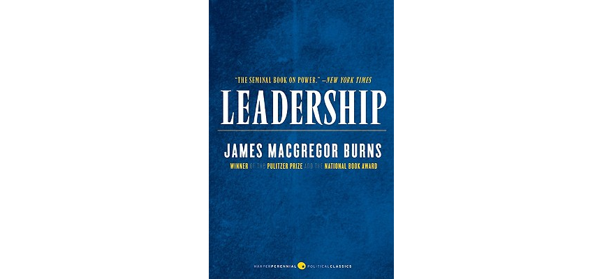 Book Review: Burns, James MacGregor. Leadership. Harper Perennial