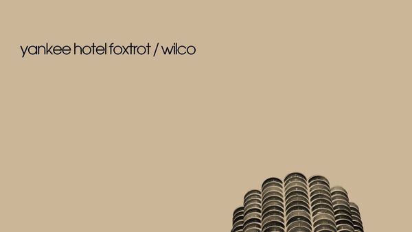 Wilco: Yankee Hotel Foxtrot Album Review | Pitchfork