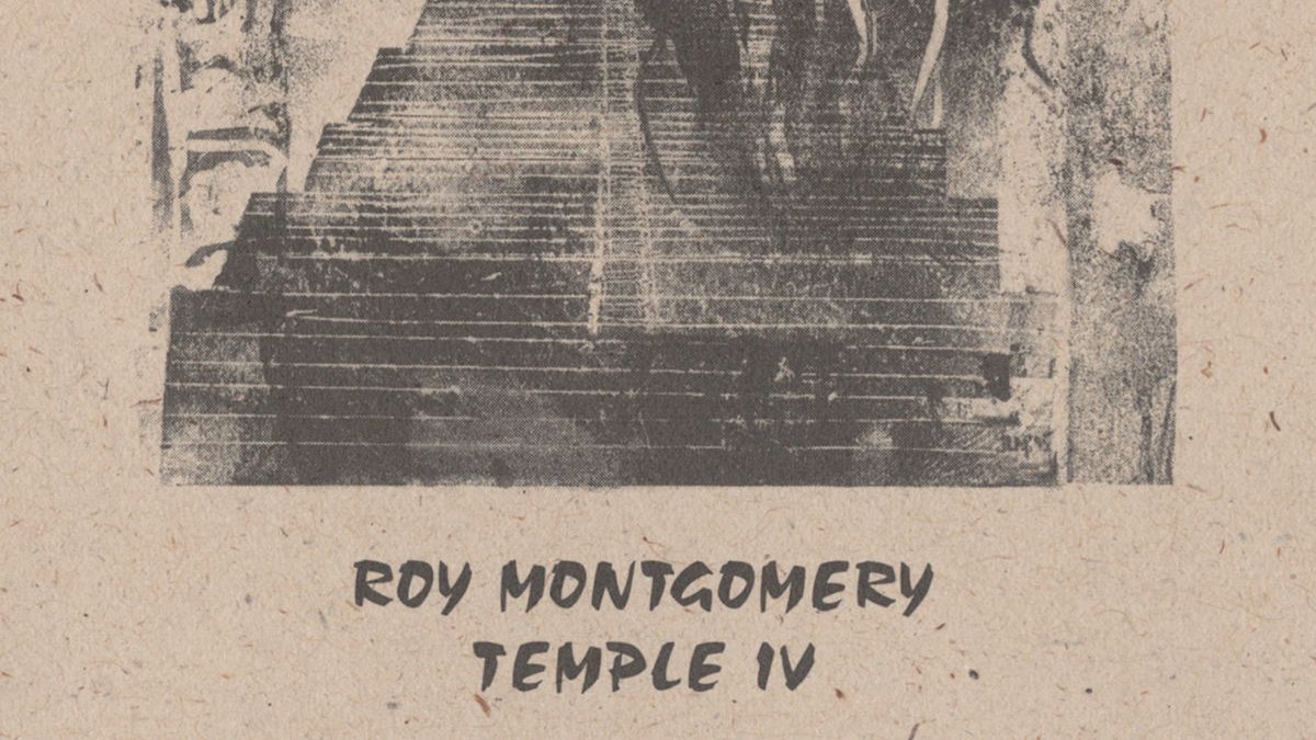 Roy Montgomery: Temple IV Album Review | Pitchfork