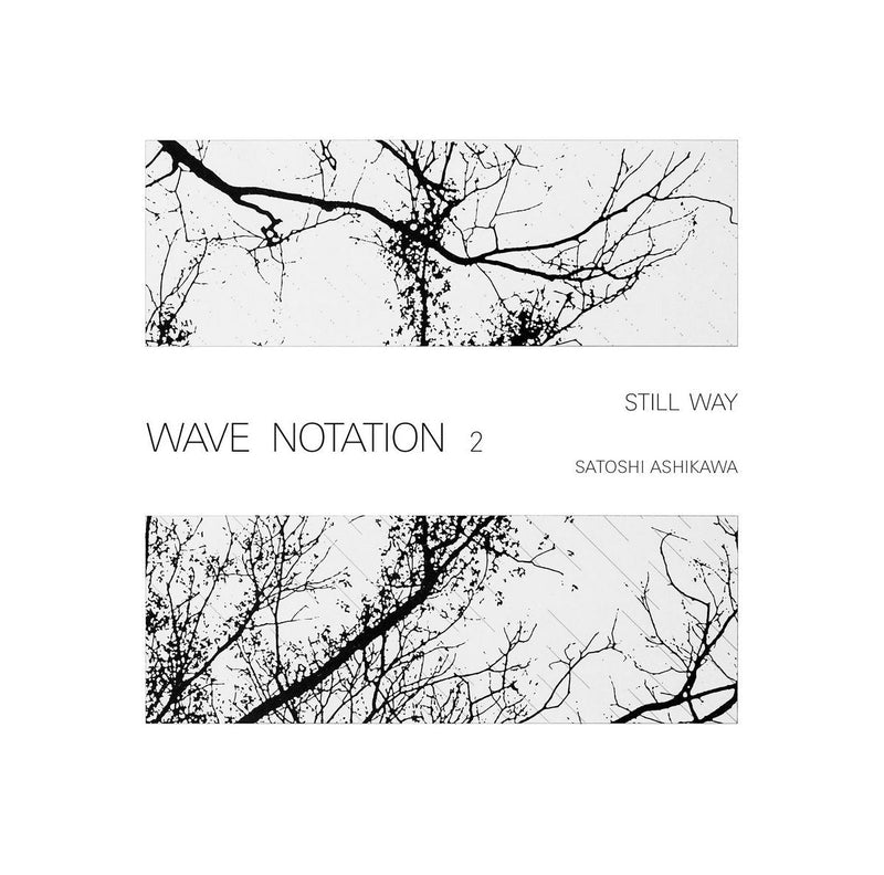 芦川聡 - Still Way (Wave Notation 2) (LP) – Meditations