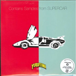 芽瑠璃堂 ＞ ゆるふわギャング 『Contains Samples from SUPERCAR（7