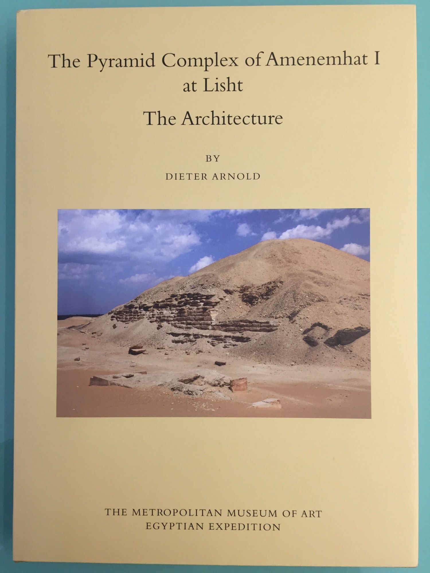 The Pyramid Complex of Amenemhat I at Lisht. Vol. I: The