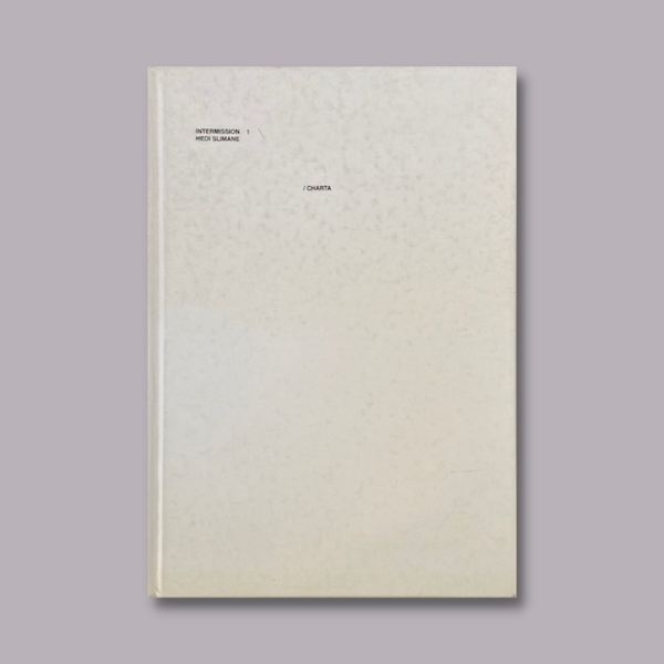 Intermission 1 Hedi Slimane / Charta - Milano Fashion Library