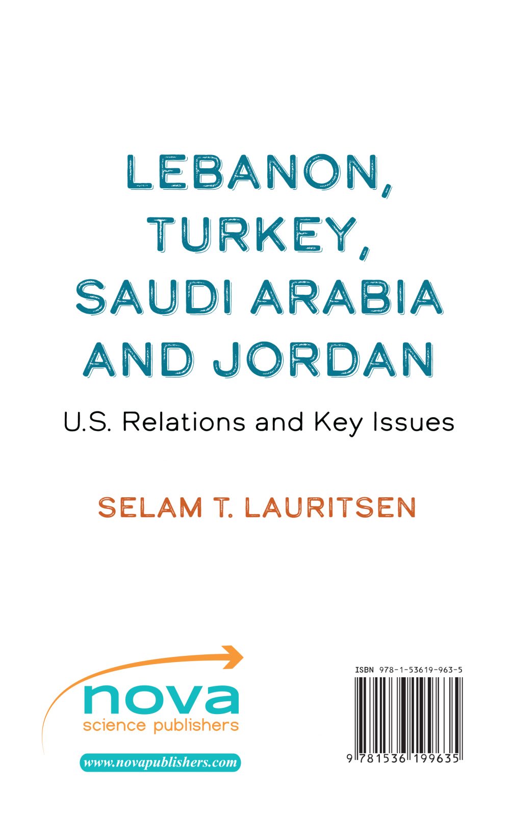 Lebanon, Turkey, Saudi Arabia and Jordan: U.S. Relations and Key