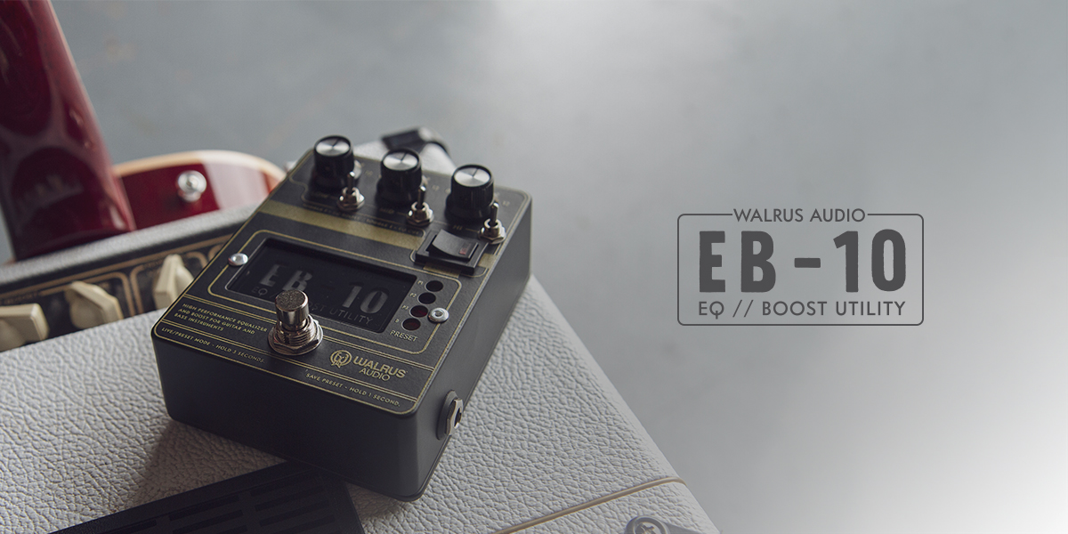 EB-10 Preamp // EQ // Boost | WALRUS AUDIO