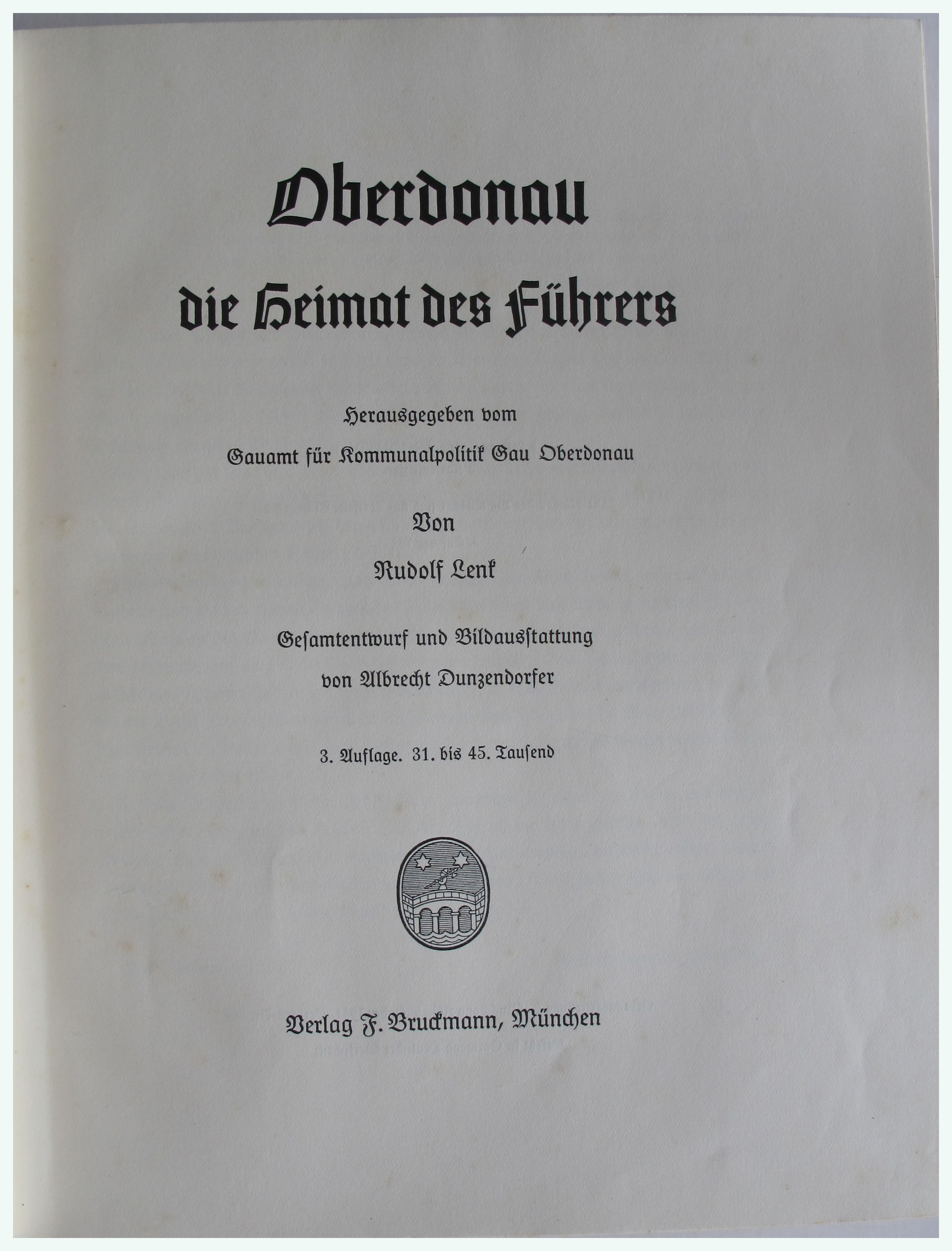 Oberdonau die Heimat des Fuhrers by Edited by Rudolf Lenk.: Very