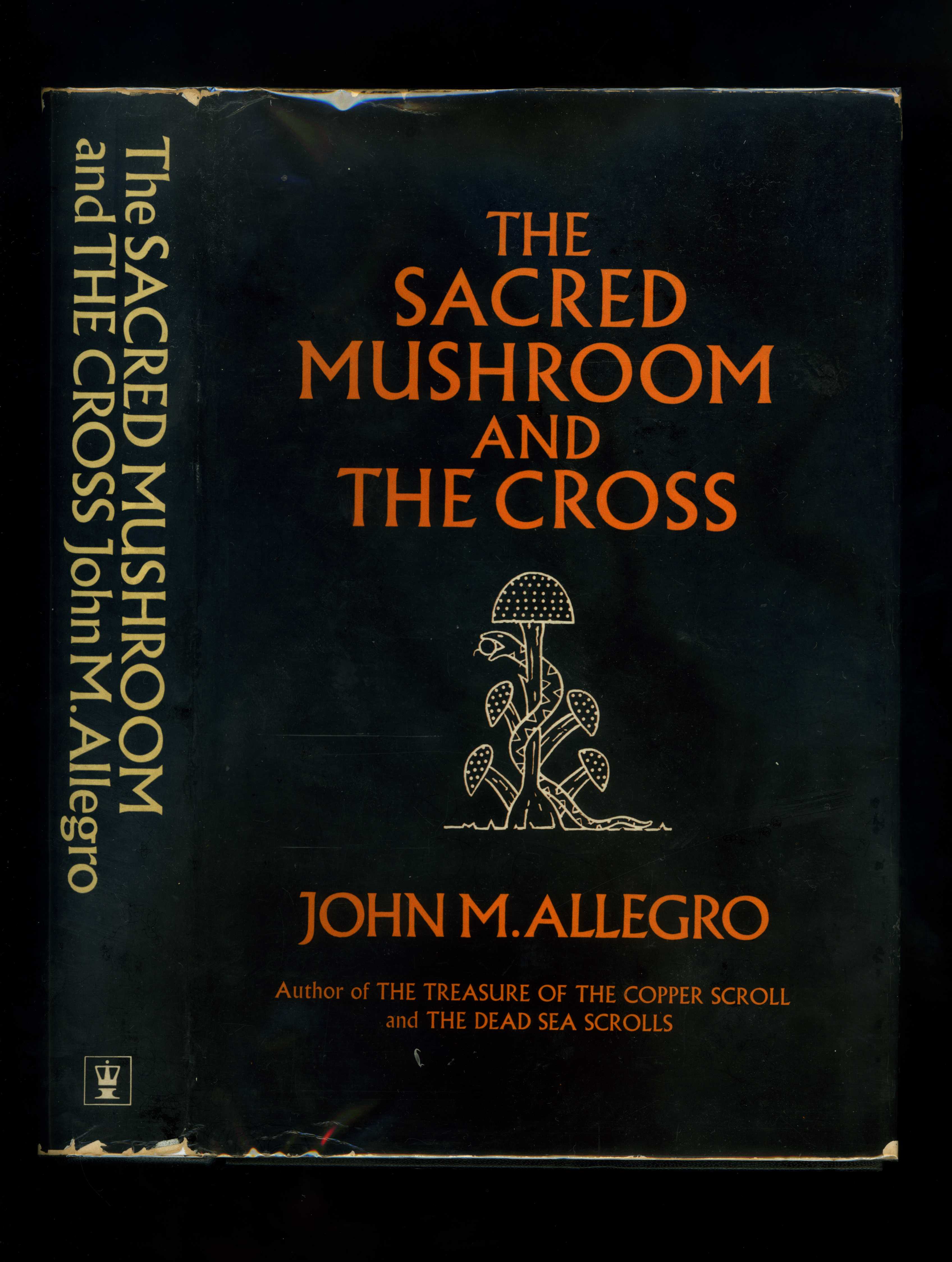 THE SACRED MUSHROOM AND THE CROSS - A study of the nature and