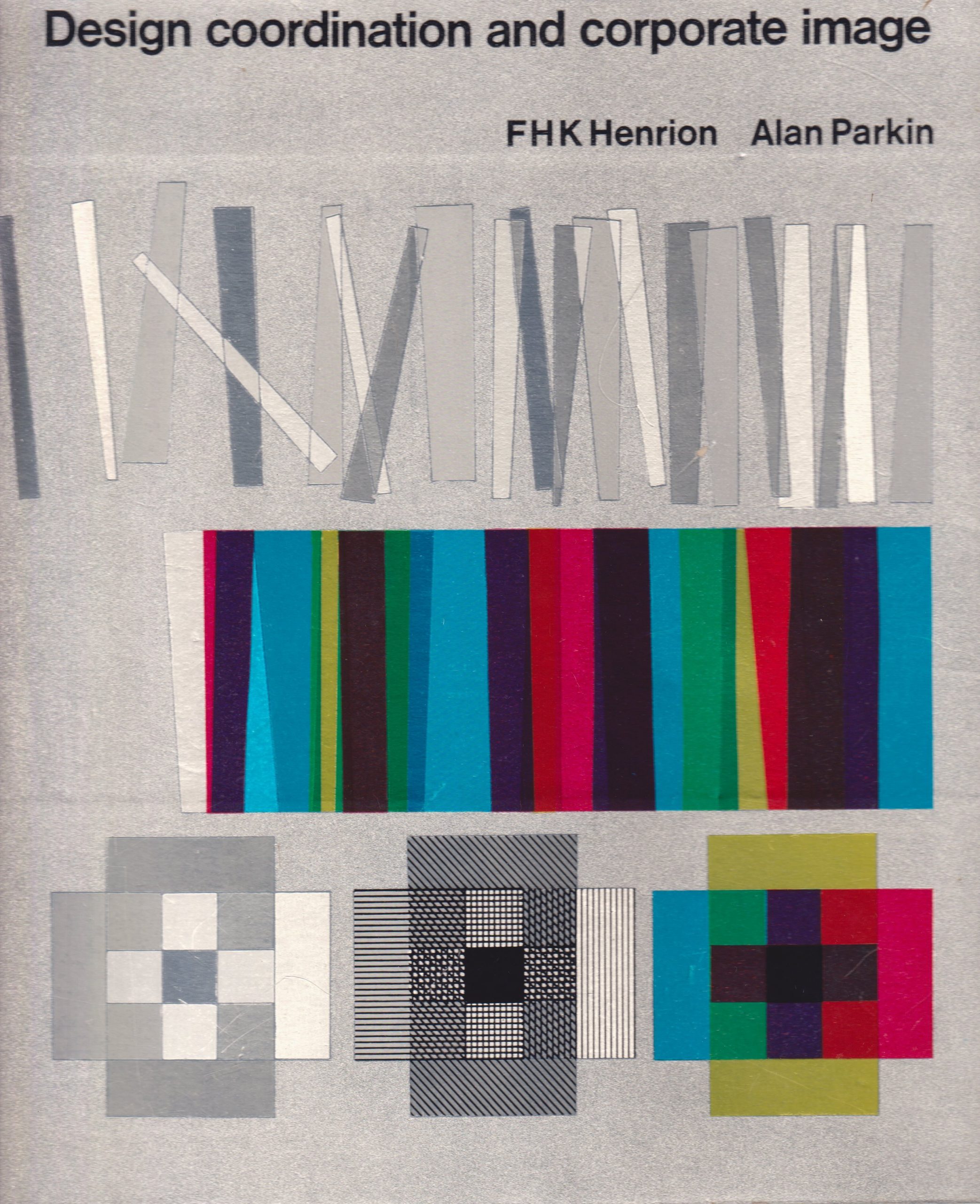Design Coordination and Corporate Image by F. H. K. Henrion, Alan