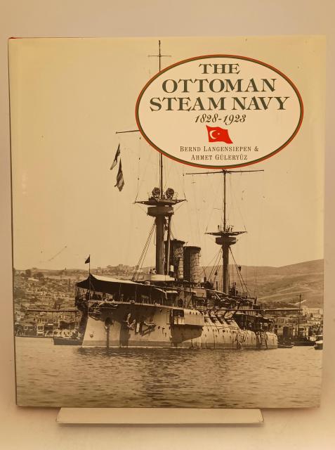 The Ottoman Steam Navy 1828 - 1923. by Langensiepen, Bernd