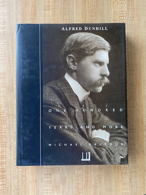 Alfred Dunhill: One Hundred Years and More. by Balfour, Michael