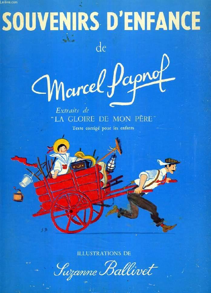 SOUVENIRS D'ENFANCE DE MARCEL PAGNOL par PAGNOL MARCEL, BALLIVET