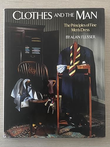 Clothes and the Man: The Principles of Fine Men's Dress - Flusser