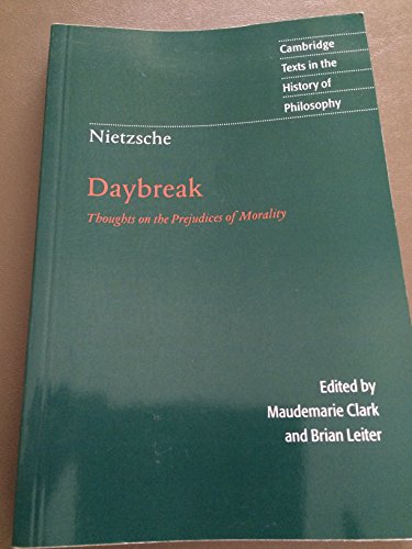 Daybreak: Thoughts on the Prejudices of Morality (Cambridge Texts