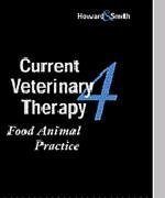 Current Veterinary Therapy: Food Animal Practice - Howard DVM MS