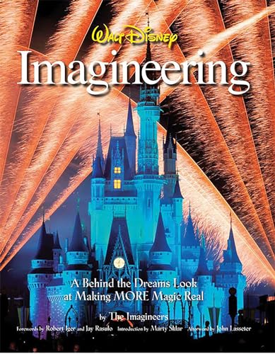 Walt Disney Imagineering: A Behind the Dreams Look at Making More