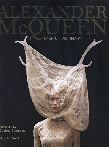 Alexander McQueen: fashion visionary - Watt, Judith: 9781847960313