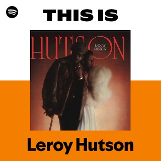 Leroy Hutson | Spotify