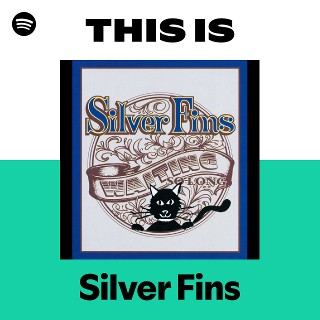 Silver Fins | Spotify