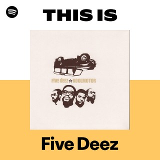 Five Deez | Spotify