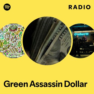 Green Assassin Dollar | Spotify