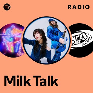 Milk Talk | Spotify