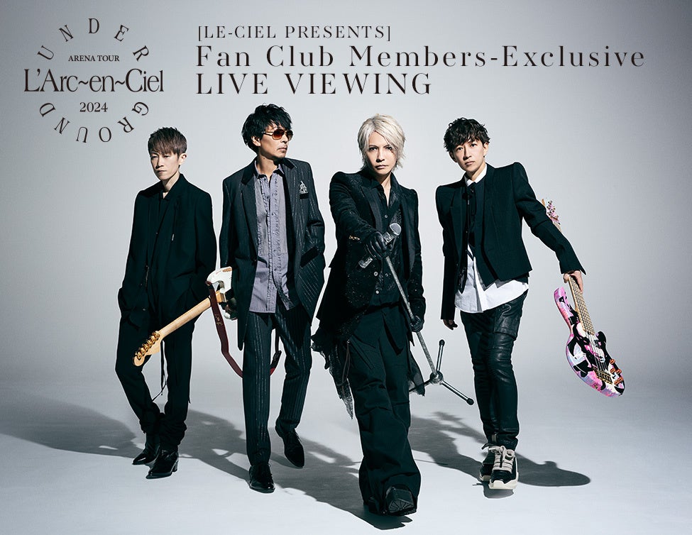 L'Arc～en～Ciel『ARENA TOUR 2024 UNDERGROUND』 [LE-CIEL PRESENTS