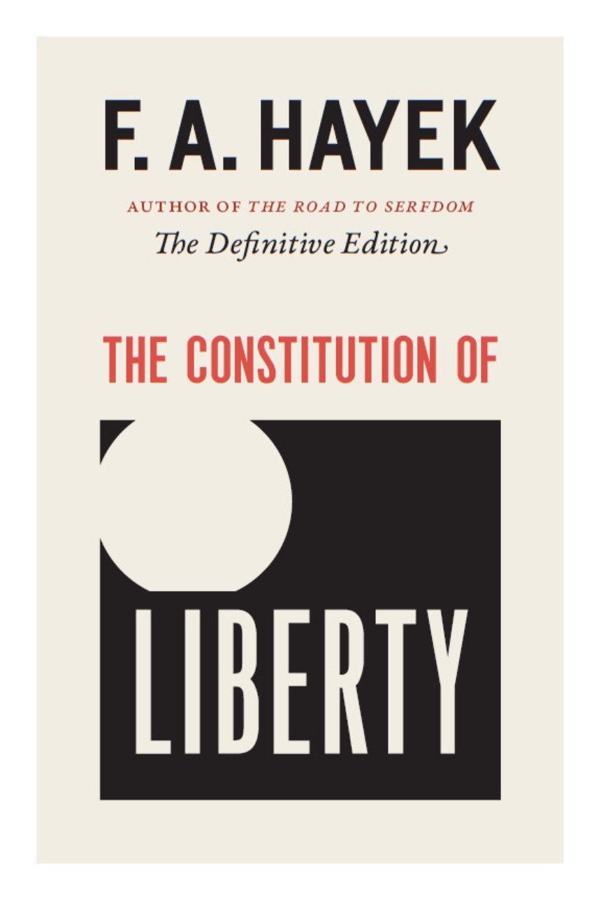 The Constitution of Liberty: The Definitive Edition, Hayek, Hamowy