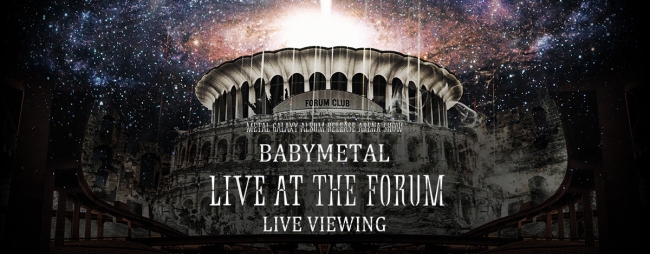 BABYMETAL 「LIVE AT THE FORUM」ライブ・ビューイング実施決定