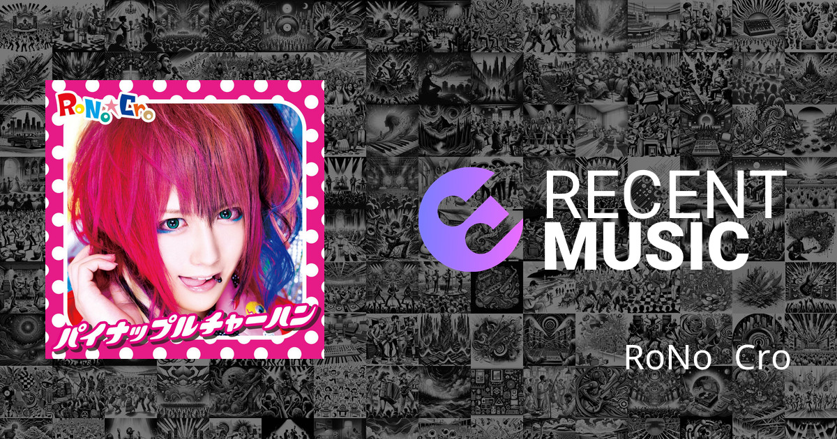 RecentMusic - RoNo☆Cro New Releases