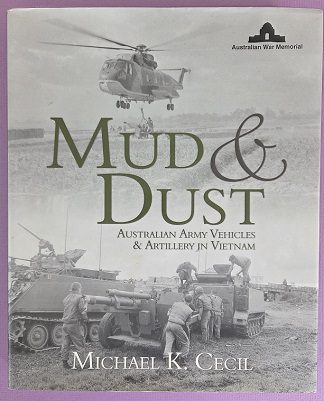 Mud & Dust – Australian Army Vehicles and Artillery in Vietnam
