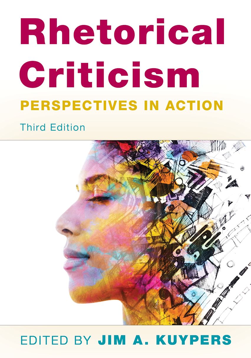 Rhetorical Criticism: Perspectives in Action: Jim A. Kuypers
