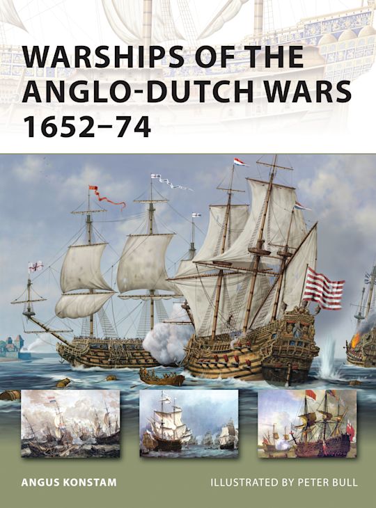 Warships of the Anglo-Dutch Wars 1652–74: : New Vanguard Angus