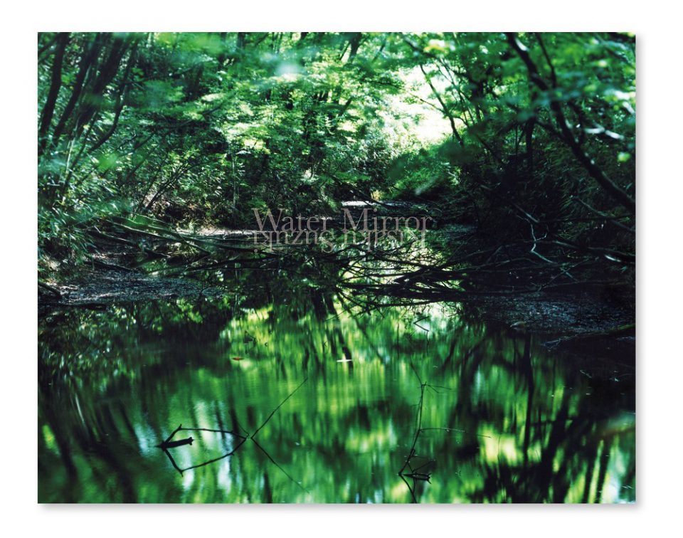 Book〕Water Mirror| 鈴木理策 | Risaku Suzuki | 鈴木理策 | Risaku