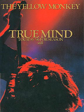 TRUE MIND TOUR'95-'96 FOR SEASON:still｜THE YELLOW MONKEY | ザ
