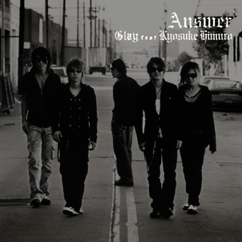 ANSWER GLAY feat. KYOSUKE HIMURO